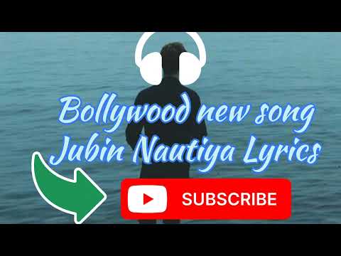 Bollywood new song || Jubin Nautiya lyrics