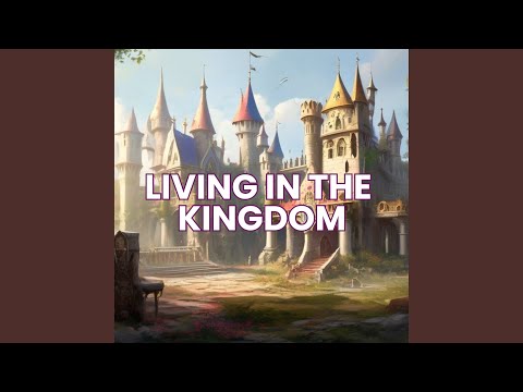 Living in the Kingdom
