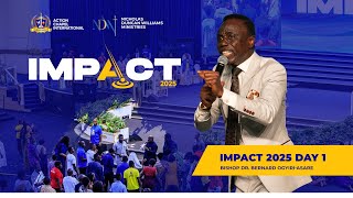 IMPACT 2025: DAY 1 – EVENING SESSION | BISHOP BERNARD OGYIRI-ASARE