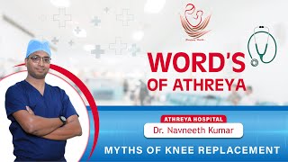 Myths Of Knee Replacement | Dr. Navneeth Kumar | Orthopedic | Athreya Hospital