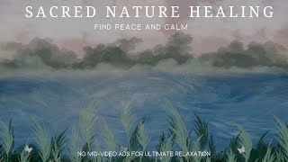 Sacred Nature Healing - Find Peace and Calm - Soothing Instantly Sleep Music (Healing Calm)