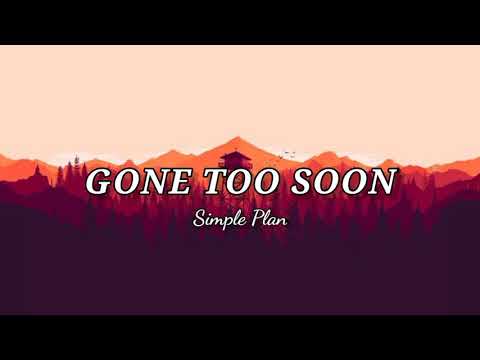 SongLyrics | Simple Plan - Gone Too Soon