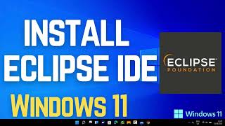 How to Install Eclipse IDE on Windows 11