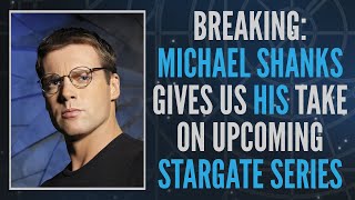 Michael Shanks Gives Thoughts on New Stargate Series (Clip)