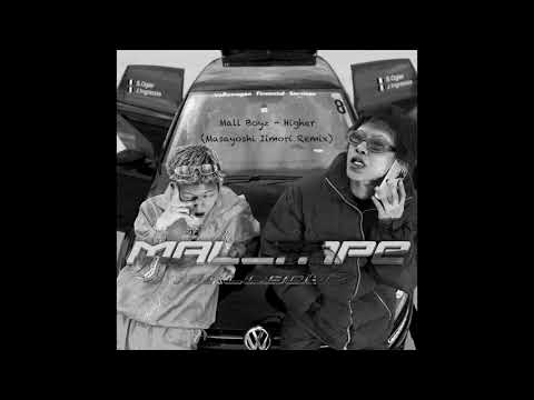Mall Boyz - Higher (Masayoshi Iimori Remix)