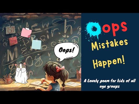 Oops Mistakes Happen | A cute Poem for Kids for all Age Groups | Oops Moments