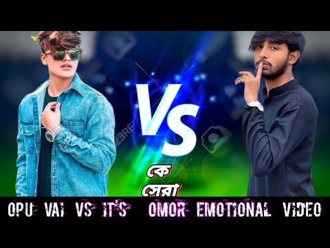 Opu Vai  vs  It's Omor Emotonal Video 2022 (Epi:15) || Omor On Fire || Ak Media