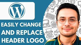 How to Easily Change and Replace Header Logo in Wordpress - 2025 (NEW METHOD)