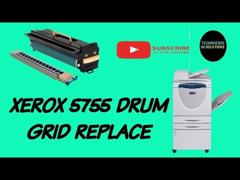 Xerox 5755 series  drum  charging  grid  replace