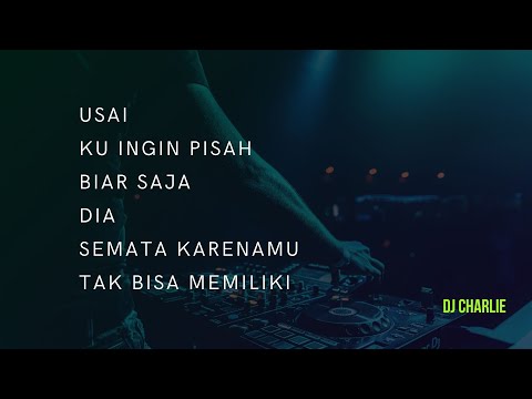 DJ USAI X SEMATA KARENAMU BREAKBEAT INDONESIA TERBARU BY: DJCHARLIE