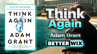 Why Being Wrong is Your Superpower - Think Again by Adam Grant (Audiobook)