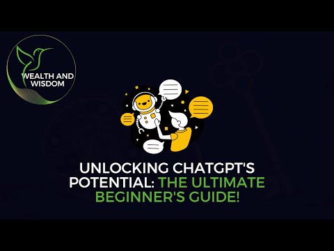 Unlocking ChatGPT's Potential: The Ultimate Beginner's Guide!