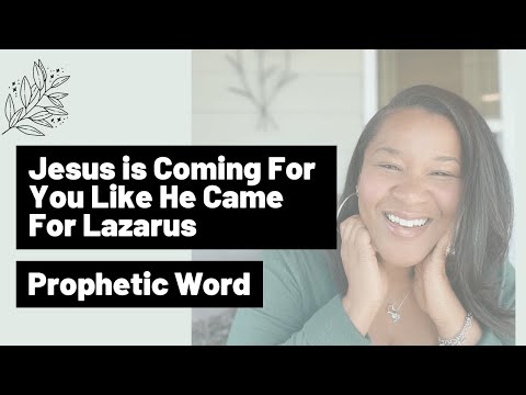 Prophetic Word: Your Dead Thing is Rising! God is Coming For You Like Lazarus (Encouraging Word)