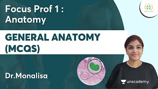 General Anatomy (MCQs) | Focus Prof 1 : Anatomy | Unacademy Future Doctors l Dr.Monalisa