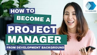 How to Become A Project Manager from Development Background? | Techcanvass