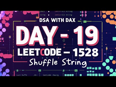 Day 19: Shuffle String | Leetcode 1528 | DSA with DAX | JavaScript Solution + Approaches