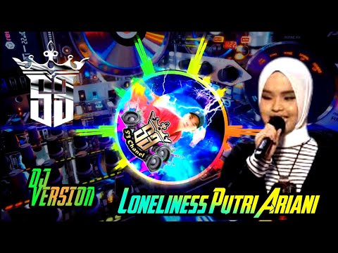 LONELINESS PUTRI ARIANI Versi DJ #viral
