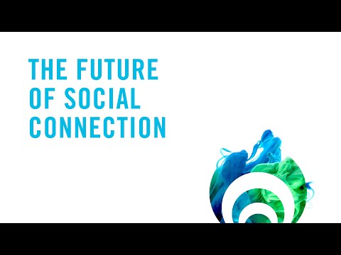 The future of social connection | Futures Week 2021