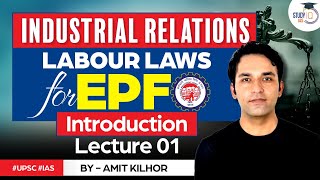 Industrial Relations - Labour Laws for EPFO | Introduction | Lecture - 1 | StudyIQ