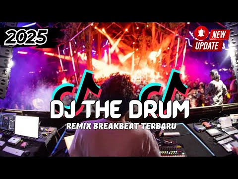 DJ The Drum Breakbeat Slow Remix Full Bass Tiktok Fyp Viral Version 2025