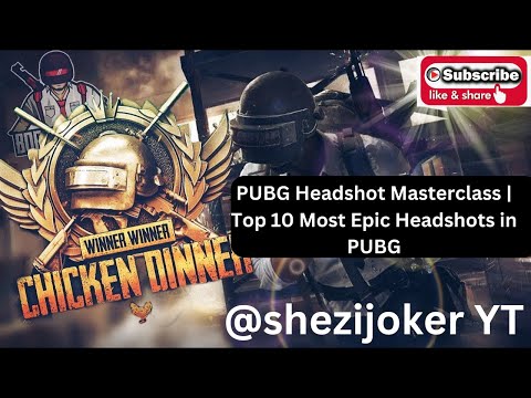 PUBG Headshot Masterclass | Top 10 Most Epic Headshots in PUBG @shezijoker