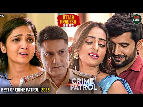 #UttarPradesh Case | दोस्ती और प्यार ने बना दिया खौफनाक अपराध | Crime Patrol Hindi | TV Show