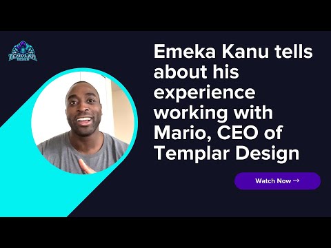 Emeka Kanu tells about his experience working with Mario, CEO of Templar Design