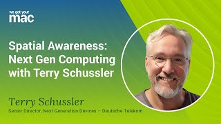 Spatial Awareness: Next Gen Computing with Terry Schussler | S2E10