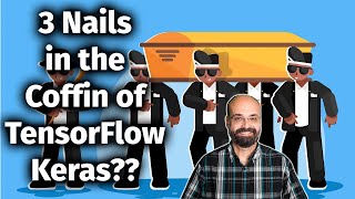 Three Nails in the Coffin of TensorFlow/Keras?