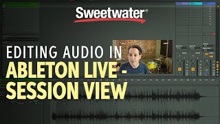 How to Edit Audio in Ableton Live Session View