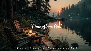 Time Alone With God | Peaceful Instrumental Worship Music for Prayer & Reflection