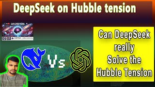Can DeepSeek solve the Hubble Tension? | DeepSeek vs ChatGpt on cosmology research?