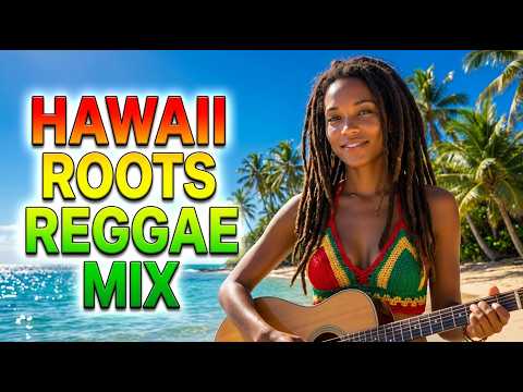 Hawaii Roots Reggae Mix – Deep Island Conscious Vibes 🌴🔥