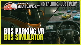Bus Parking VR : Bus Simulator | FIRST MINUTES PREVIEW PURE VR GAMEPLAY MECHANICS | META QUEST