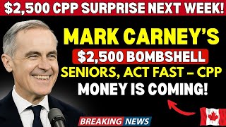July Next Week Mark Carney Reveals New $2,500 CPP Payment Schedule for Seniors! Act Now!