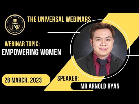Empowering Women - Universal Webinars - Live - Mr Arnold Ryan