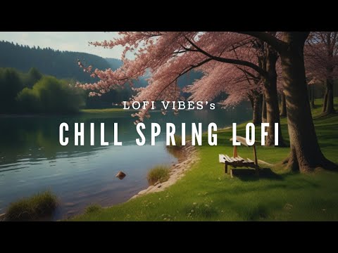 Chill Spring Lofi🌸🍃Relaxing Music for Studying Spring🌱lofi hiphop Relex🌜心安らぐ春のローファイ🌸