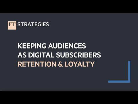 Keeping Audiences as Digital Subscribers: Retention & Loyalty
