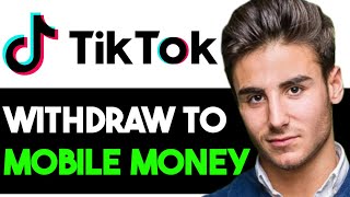 HOW TO WITHDRAW MONEY FROM TIKTOK TO MOBILE MONEY 2025! (FULL GUIDE)
