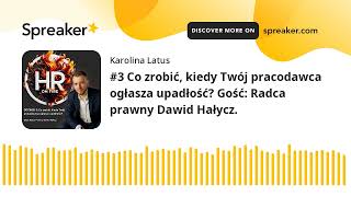 #3 Co zrobić, kiedy Twój pracodawca ogłasza upadłość? Gość: Radca prawny Dawid Hałycz. (made with Sp