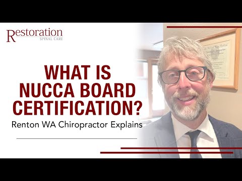 What is NUCCA Board Certification? Renton WA Chiropractor Explains