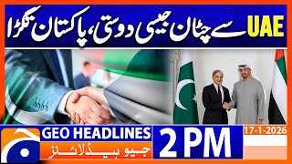 𝗣𝗮𝗸𝗶𝘀𝘁𝗮𝗻–𝗨𝗔𝗘 𝗥𝗲𝗹𝗮𝘁𝗶𝗼𝗻𝘀: 𝗚𝗼𝘃𝗲𝗿𝗻𝗼𝗿 𝗦𝗶𝗻𝗱𝗵 𝗦𝘁𝗮𝘁𝗲𝗺𝗲𝗻𝘁| Headlines  Geo News 2PM  (17 Jan 2026)