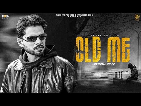 Old Me By Arjan Dhillon New (Full Video) New Punjabi Song 2025 | Latest Punjabi Songs 2025
