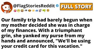 Our Family Trip Had Barely Begun When My Mother Decided She Was In Charge Of My Finances