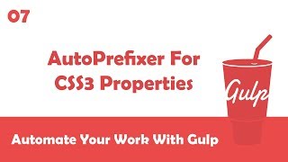 Learn Gulpjs In Arabic #07 - AutoPrefixer For CSS3 Properties
