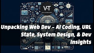 Unpacking Web Dev: AI Coding, URL State, System Design, & Dev Insights