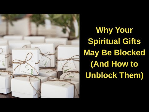 Why Your Spiritual Gifts May Be Blocked (And How to Unblock Them)