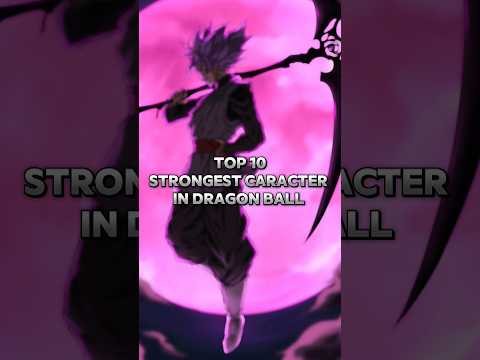top 10 strongest caracter 🔥😈 #dragonball#short video#viral shorts#Goku black#ultra instinct#anime