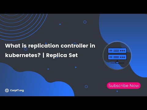 What is replication controller in kubernetes? | Replica Set