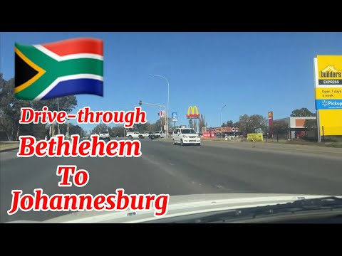 ￼ Drive ￼-through Bethlehem to Johannesburg.🇿🇦